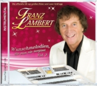 Audio Wunschmelodien, die man nie vergisst. Folge.2, 1 Audio-CD Franz Lambert