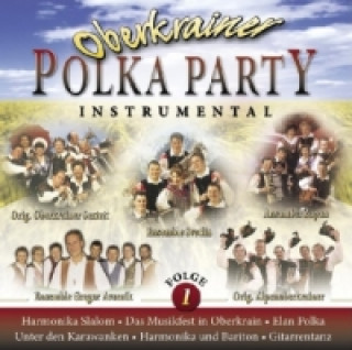 Audio Oberkrainer Polka Party, 1 Audio-CD. Folge.1 Various