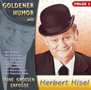 Audio Goldener Humor mit Herbert Hisel, 1 Audio-CD. Folge.3 Herbert Hisel