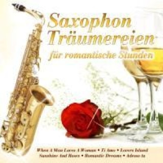 Audio Saxophon Träumereien für romantische Stunden, 1 Audio-CD Lui Martin