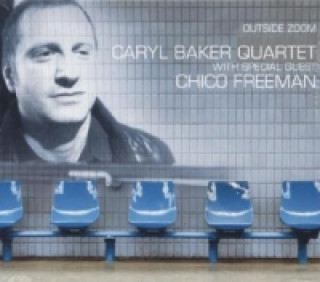 Audio Caryl Baker Quartet, Outside Zoom, 1 Audio-CD Caryl Baker