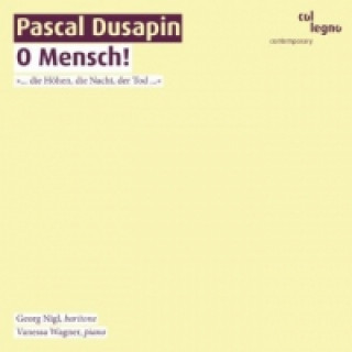 Audio O Mensch!, 1 Audio-CD Pascal Dusapin