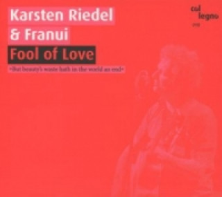 Audio Fool of Love, 1 Audio-CD Karsten Riedel