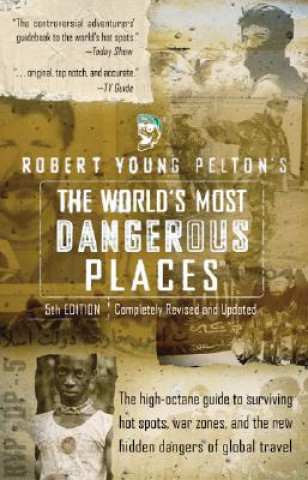 Carte The World's Most Dangerous Places Robert Young Pelton