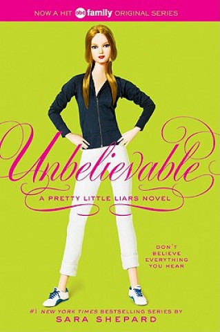 Könyv Pretty Little Liars #4: Unbelievable Sara Shepard