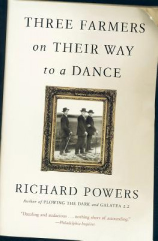 Kniha Three Farmers on Their Way to a Dance Richard Powers