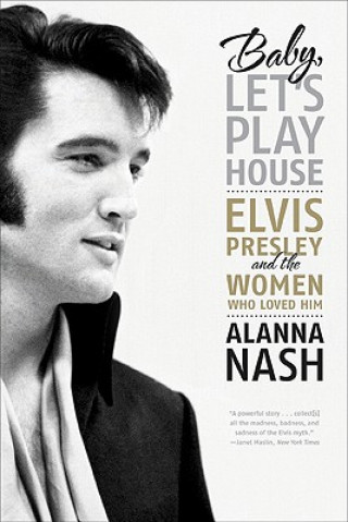 Könyv Baby, Let's Play House Alanna Nash