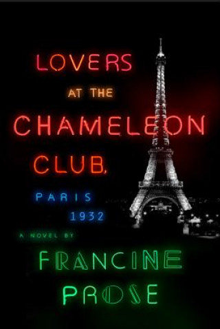 Βιβλίο Lovers at the Chameleon Club, Paris 1932 Francine Prose