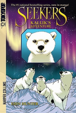 Könyv Seekers - Kallik's Adventure Erin Hunter