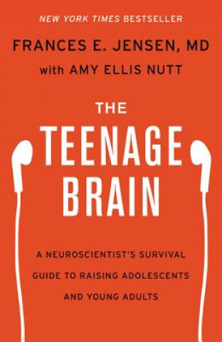 Книга The Teenage Brain Frances E. Jensen
