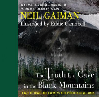 Книга The Truth Is a Cave in the Black Mountains Neil Gaiman