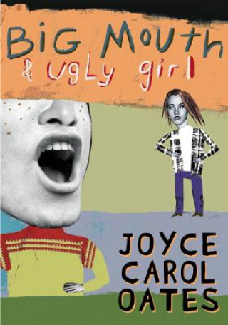 Könyv Big Mouth & Ugly Girl Joyce C. Oates