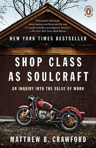 Knjiga Shop Class as Soulcraft Matthew B. Crawford
