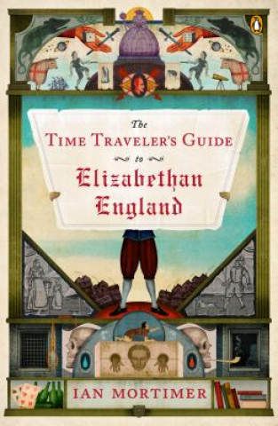 Könyv The Time Traveler's Guide to Elizabethan England Ian Mortimer