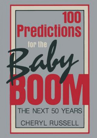 Könyv 100 Predictions for the Baby Boom Cheryl Russell