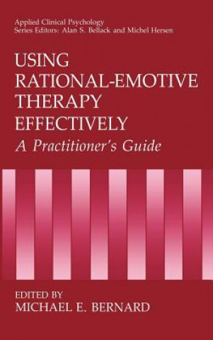Carte Using Rational-Emotive Therapy Effectively Michael E. Bernard