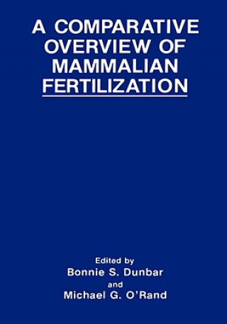 Livre Comparative Overview of Mammalian Fertilization Bonnie S. Dunbar