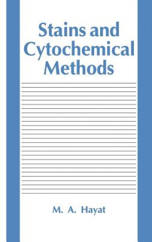 Könyv Stains and Cytochemical Methods M. A. Hayat