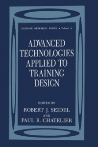 Kniha Advanced Technologies Applied to Training Design Robert J. Seidel