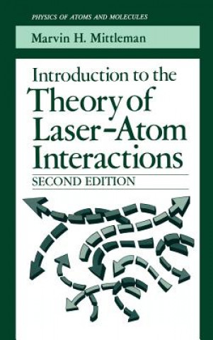 Książka Introduction to the Theory of Laser-Atom Interactions Marvin H. Mittleman