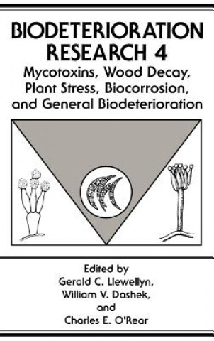 Книга Mycotoxins, Wood Decay, Plant Stress, Biocorrosion, and General Biodeterioration William V. Dashek