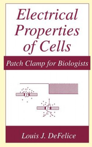 Book Electrical Properties of Cells Louis J. DeFelice
