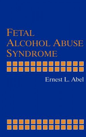 Könyv Fetal Alcohol Abuse Syndrome Ernest L. Abel