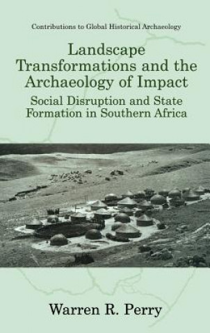 Carte Landscape Transformations and the Archaeology of Impact Warren R. Perry