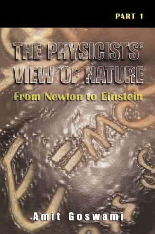 Kniha Physicists' View of Nature, Part 1 Amit Goswami