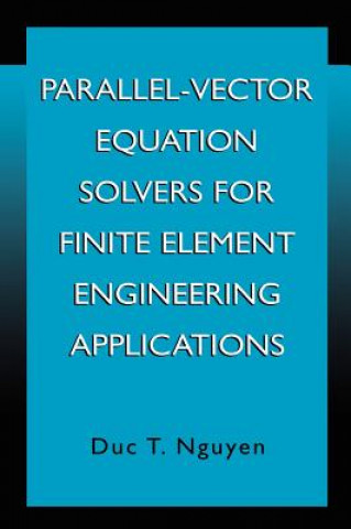 Książka Parallel-Vector Equation Solvers for Finite Element Engineering Applications uc Thai Nguyen