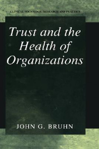 Kniha Trust and the Health of Organizations John G. Bruhn