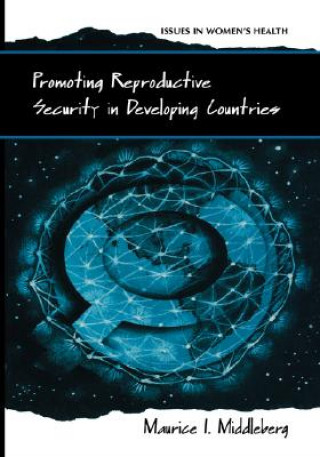 Könyv Promoting Reproductive Security in Developing Countries Maurice I. Middleberg