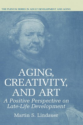 Kniha Aging, Creativity and Art Martin S. Lindauer