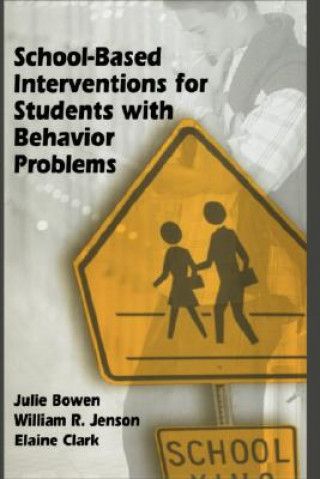 Buch School-Based Interventions for Students with Behavior Problems Julie Bowen