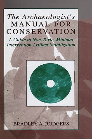 Könyv Archaeologist's Manual for Conservation Bradley A. Rodgers