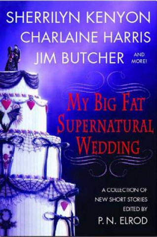 Könyv MY BIG FAT SUPERNATURAL WEDDING P. N. Elrod