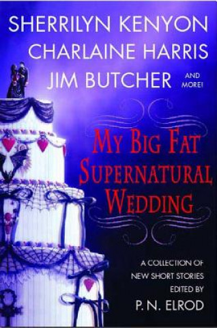 Livre MY BIG FAT SUPERNATURAL WEDDING P. N. Elrod