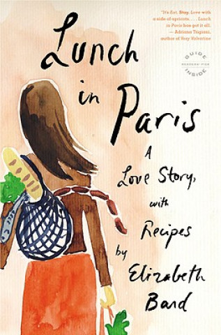 Könyv Lunch in Paris Elizabeth Bard