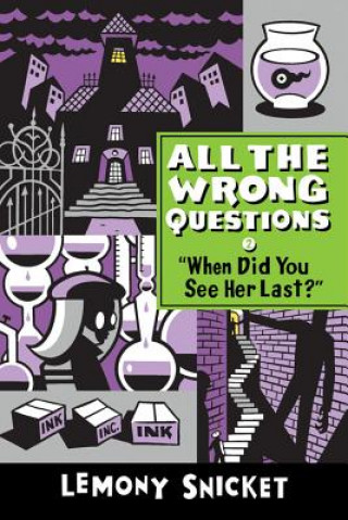 Книга "When Did You See Her Last?" Lemony Snicket