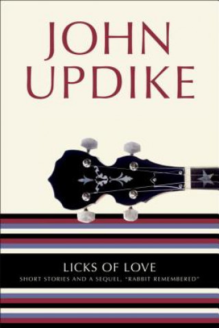 Könyv Licks of Love. Wie war's wirklich, englische Ausgabe John Updike