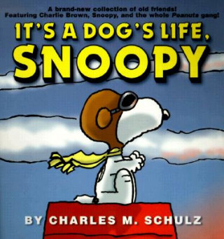 Kniha It's a Dog's Life, Snoopy Charles M. Schulz