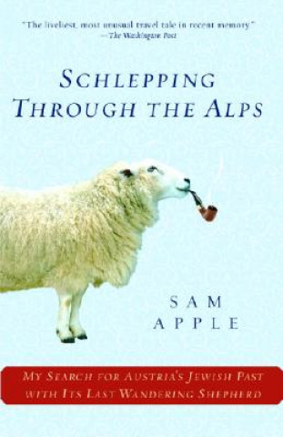 Kniha Schlepping through the Alps. Schlepping durch die Alpen, englische Ausgabe Sam Apple