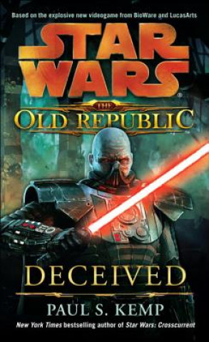 Book Star Wars, The Old Republic - Deceived Paul S. Kemp