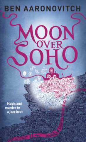Kniha Moon Over Soho Ben Aaronovitch