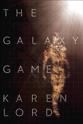 Kniha The Galaxy Game Karen Lord