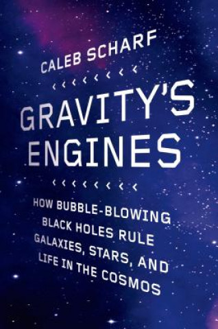 Carte Gravity's Engines Caleb A. Scharf