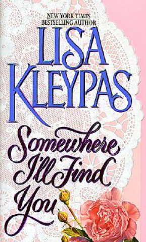 Kniha Somewhere I'll Find You Lisa Kleypas