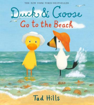 Könyv Duck & Goose Go to the Beach Tad Hills