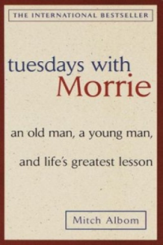 Kniha Tuesdays with Morrie Mitch Albom