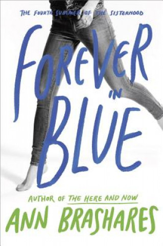 Книга Forever in Blue: The Fourth Summer of the Sisterhood Ann Brashares